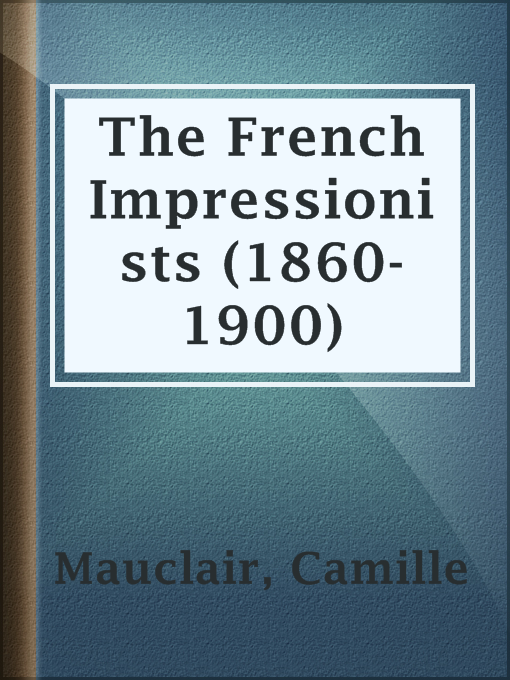 Title details for The French Impressionists (1860-1900) by Camille Mauclair - Wait list